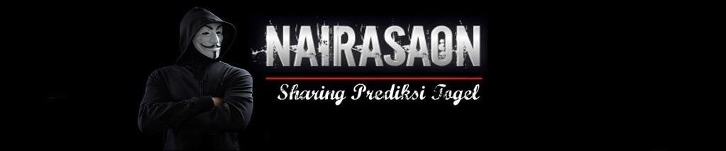 NAIRASAON >> Prediksi Togel Singapore, Bocoran Togel Hk, Ramalan Togel Sgp, Prediksi Togel Sydney, Data Pengeluaaran Togel dan Tafsir Mimpi